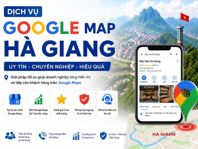 Dịch Vụ Google Map Hà Giang chuyên nghiệp