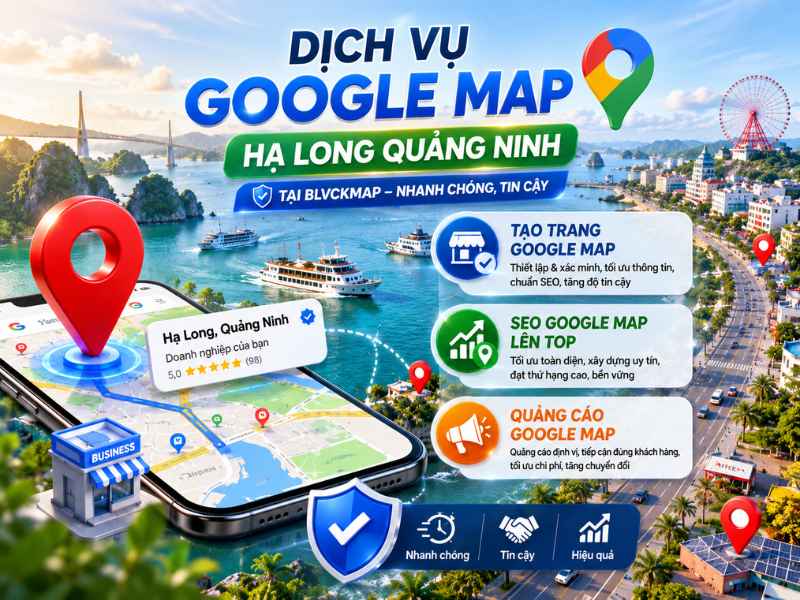 Các dịch vụ Google Map Hạ Long Quảng Ninh tại BlvckMap