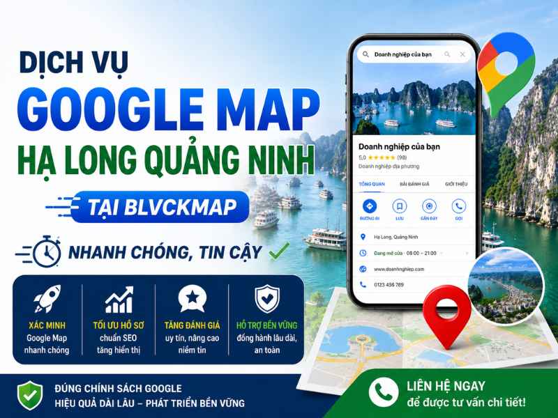 Tìm hiểu dịch vụ Google Map Hạ Long Quảng Ninh tại BlvckMap